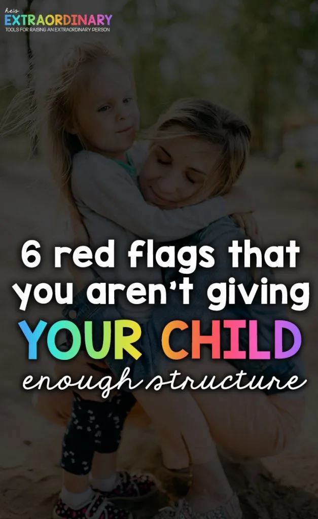 6 behaviors that mean your child needs more structure - plus how to add structure to your home, routine, and life so that your child thrives. #PositiveParenting #ParentingTips