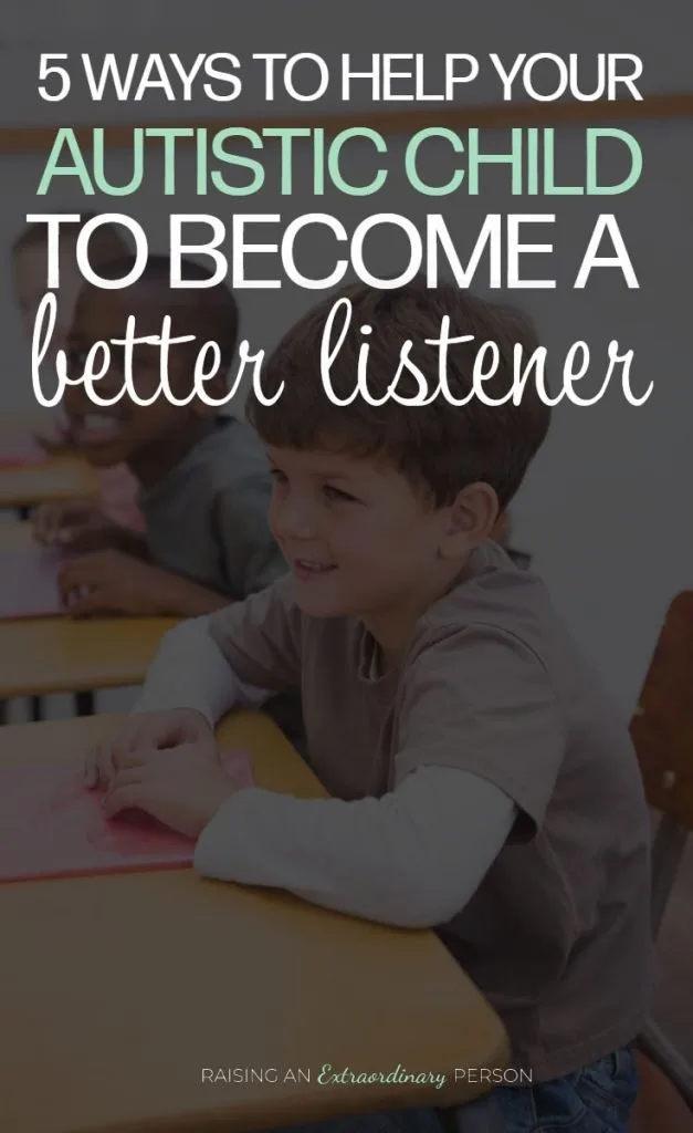 5 Ways to Help Your Autistic Child to Become a Better Listener  // #Autism #ASD #HighFunctioningAutism #ListeningSkills #PositiveParenting #ToddlerDevelopment #ADHDKids 