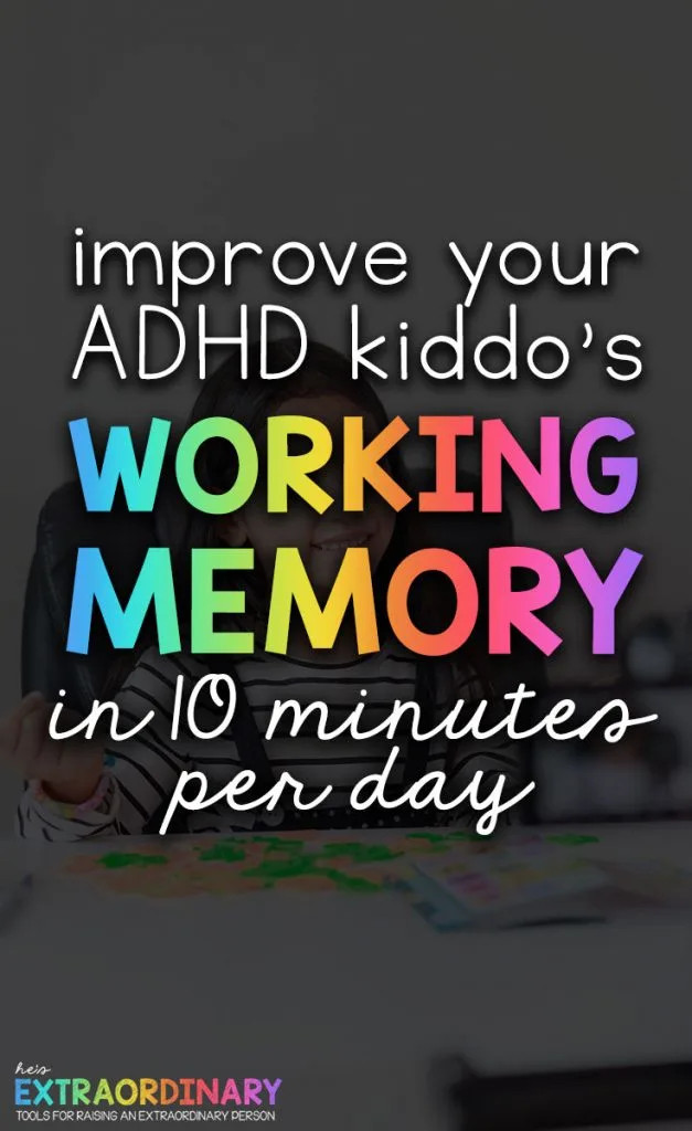 commit to spending just 10 minutes playing one of these 6 activities with your child, you will help them develop working memory.  #ADHDKids #Parenting #LifeSkills