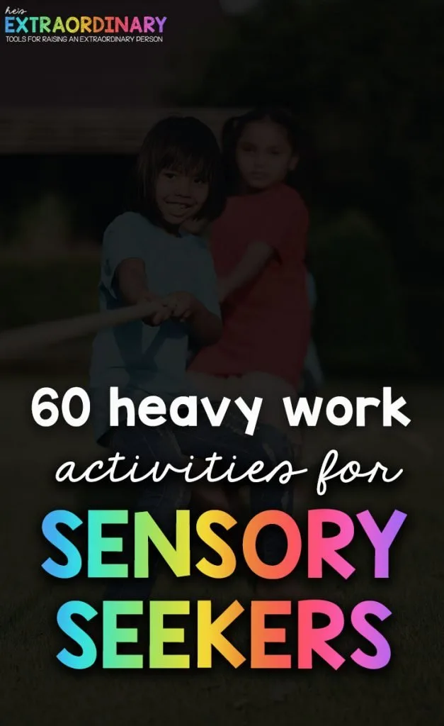 Heavy Work Activities for Sensory Seekers - Heavy work stimulates the proprioceptive system, which is our sense of body awareness. We have proprioceptors in our muscles and joints that are stimulated during heavy work activities. #HeavyWork #SensoryActivities #SPD #ADHDKids #Autism