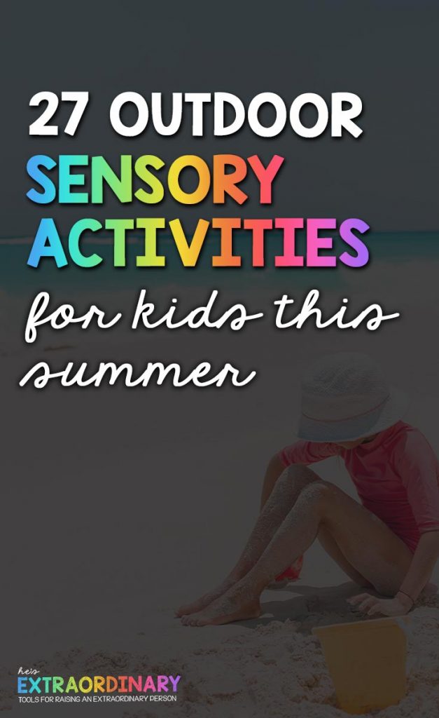 27 Outdoor Sensory Activities for Kids This Summer - These are simple ways to get your kiddos outside and stimulate their senses, promoting health cognitive development #SensoryActivities #SensoryPlay #FamilyActivities