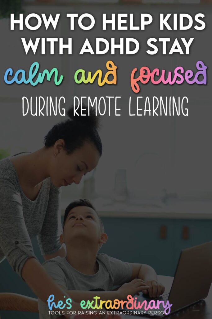 4 effective and easy to implement tips to help children with ADHD focus and stay calm during remote learning. #ADHD #ADHDKids #SelfRegulation #DistanceEducation #RemoteLearning 